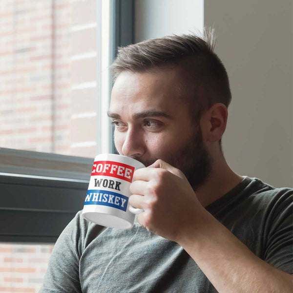 "Coffee, Work, Whiskey" mug Insight To Man