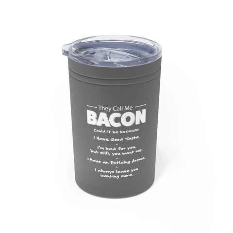 They Call Me Bacon Tumbler Insight To Man